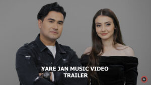Yare Jan Music Video Trailer